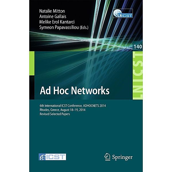 Ad Hoc Networks / Lecture Notes of the Institute for Computer Sciences, Social Informatics and Telecommunications Engineering Bd.140