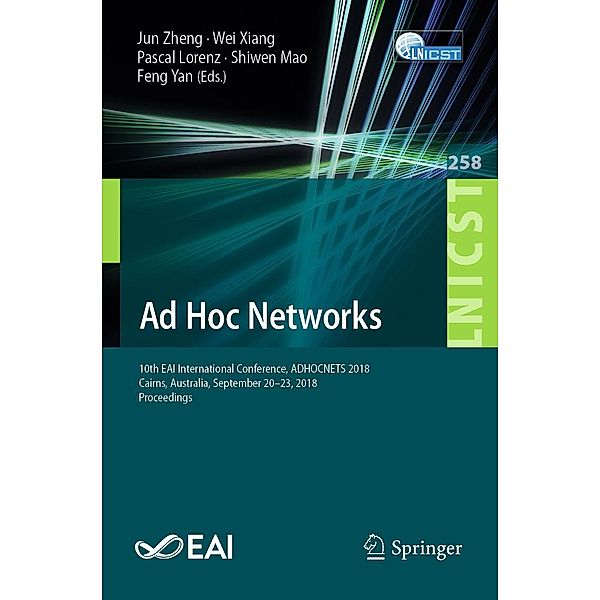 Ad Hoc Networks / Lecture Notes of the Institute for Computer Sciences, Social Informatics and Telecommunications Engineering Bd.258