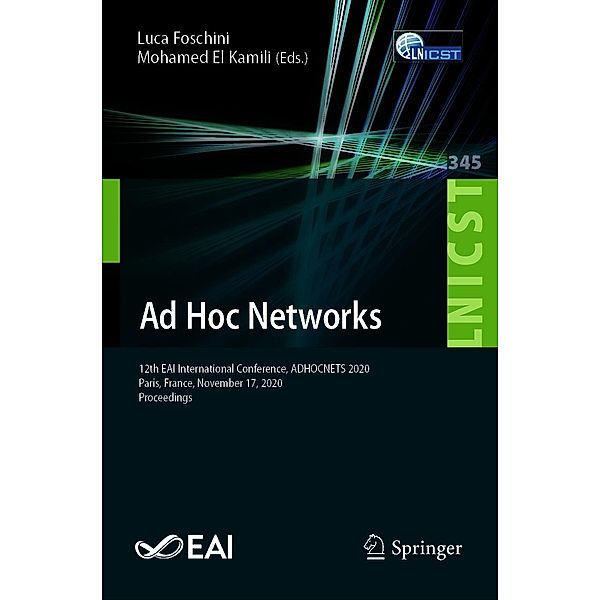 Ad Hoc Networks / Lecture Notes of the Institute for Computer Sciences, Social Informatics and Telecommunications Engineering Bd.345