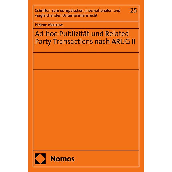 Ad-hoc-Publizität und Related Party Transactions nach ARUG II / Schriften zum europäischen, internationalen und vergleichenden Unternehmensrecht Bd.25, Helene Maskow