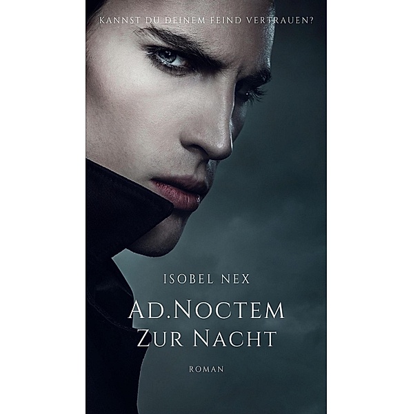 AD.NOCTEM / Blood.Line Prequel Bd.1, Isobel NeX