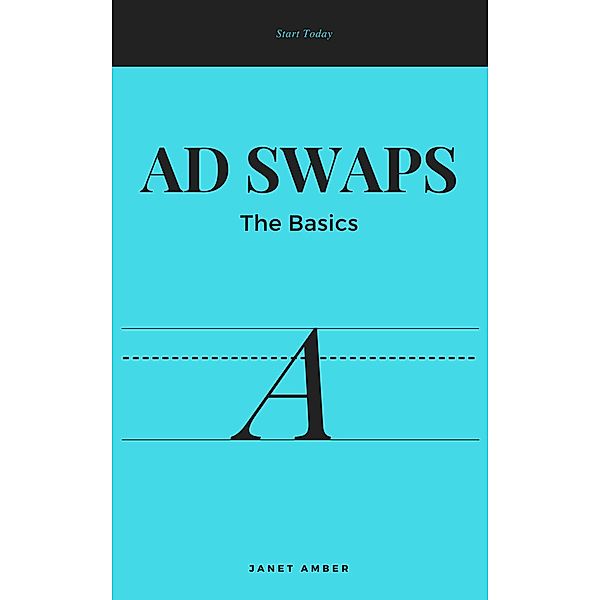 Ad Swap; The Basics, Janet Amber