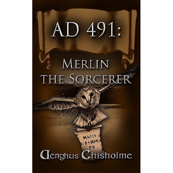 AD491 Merlin the Sorcerer, Aenghus Chisholme