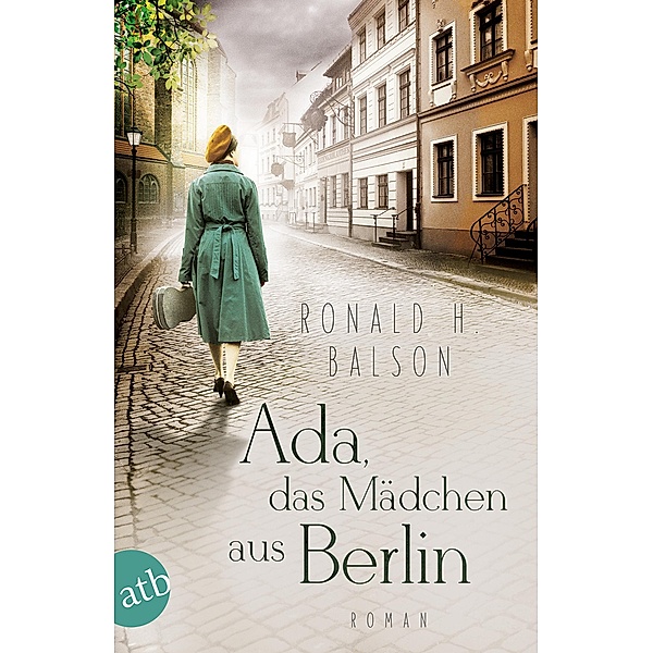 Ada, das Mädchen aus Berlin / Liam Taggart und Catherine Lockhart Bd.3, Ronald H. Balson