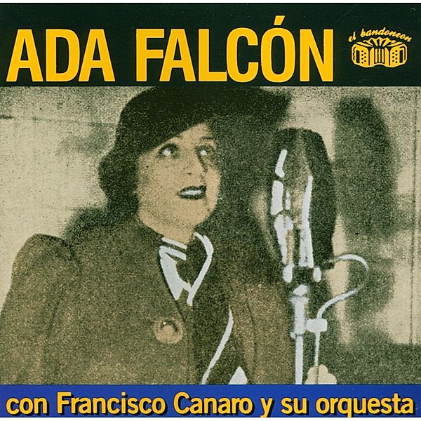 Ada Falcón Con Francisco Canaro Y Su Orquesta, Ada Falcón