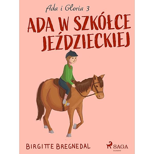Ada i Gloria 3: Ada w szkólce jezdzieckiej / Gloria Bd.3, Birgitte Bregnedal