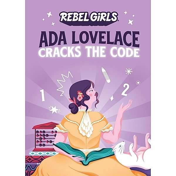 Ada Lovelace Cracks the Code, Rebel Girls, Corinne Purtill