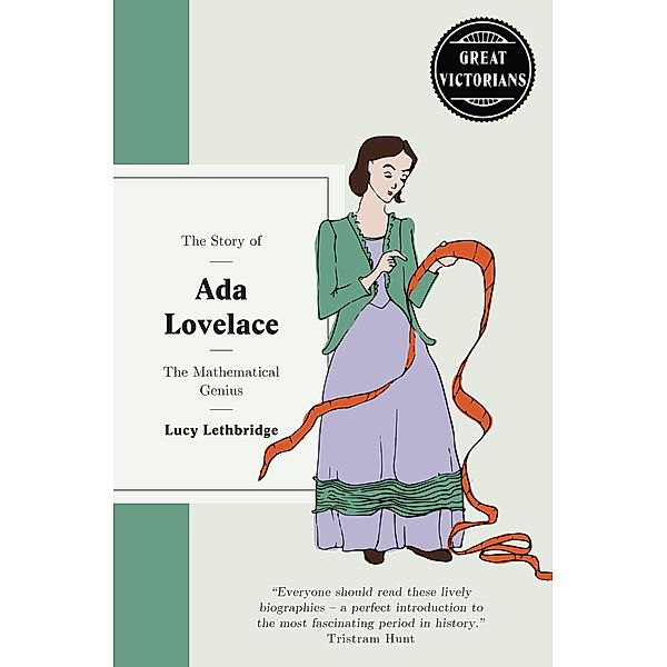 Ada Lovelace / Great Victorians, Lucy Lethbridge