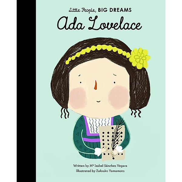 Ada Lovelace / Little People, BIG DREAMS, Maria Isabel Sanchez Vegara
