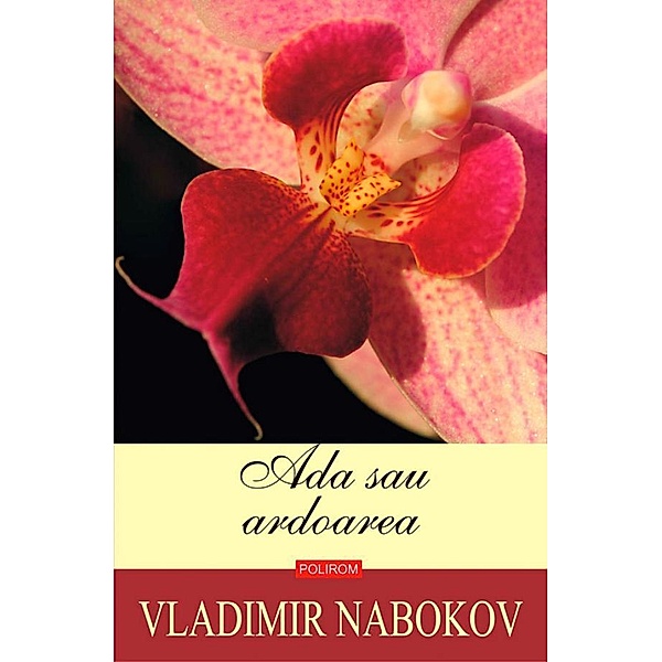 Ada sau ardoarea / Biblioteca Polirom, Vladimir Nabokov