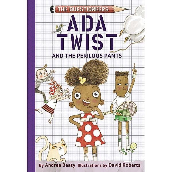 Ada Twist and the Perilous Pants / The Questioneers, Andrea Beaty