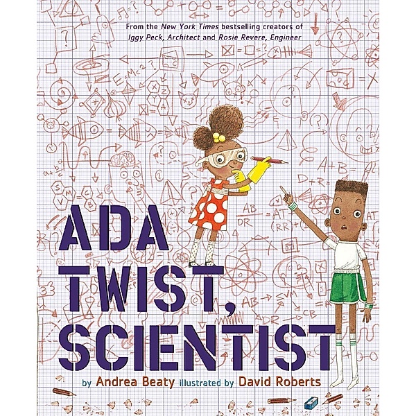 Ada Twist, Scientist / The Questioneers, Andrea Beaty