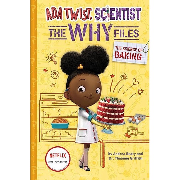 Ada Twist, Scientist: The Why Files 03: The Science of Baking, Andrea Beaty