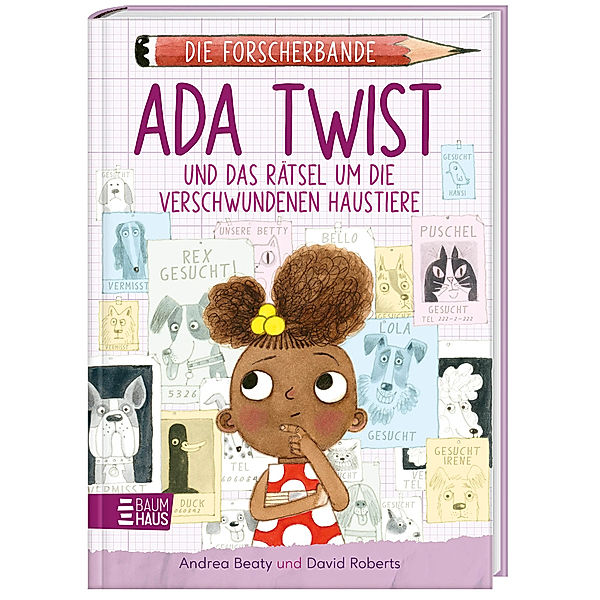 Ada Twist und das Rätsel um die verschwundenen Haustiere / Die Forscherbande Bd.1, Andrea Beaty