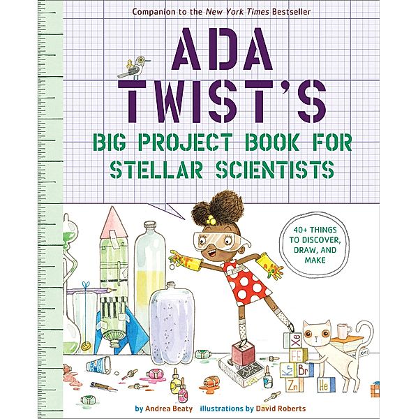 Ada Twist's Big Project Book for Stellar Scientists / The Questioneers, Andrea Beaty