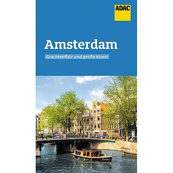 ADAC Reiseführer Amsterdam / ADAC Reiseführer, ein Imprint von GRÄFE UND UNZER Verlag, Ralf Johnen