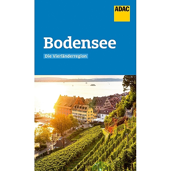 ADAC Reiseführer Bodensee / ADAC Reiseführer, ein Imprint von GRÄFE UND UNZER Verlag, Margrit Philipp