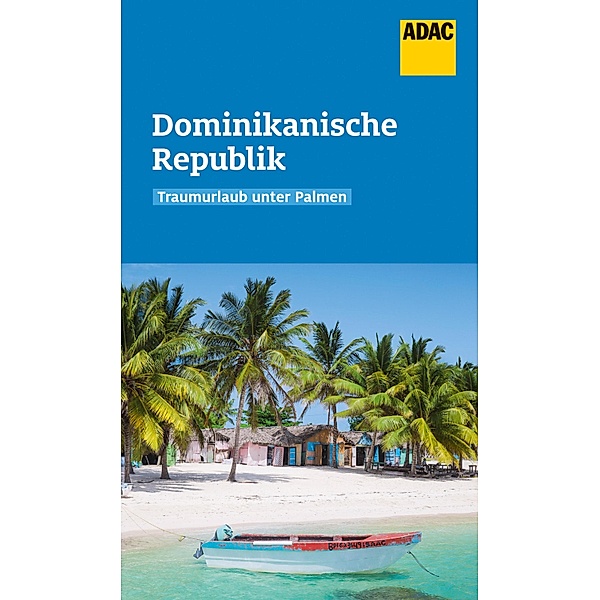 ADAC Reiseführer Dominikanische Republik / ADAC Reiseführer, ein Imprint von GRÄFE UND UNZER Verlag, Wolfgang Rössig