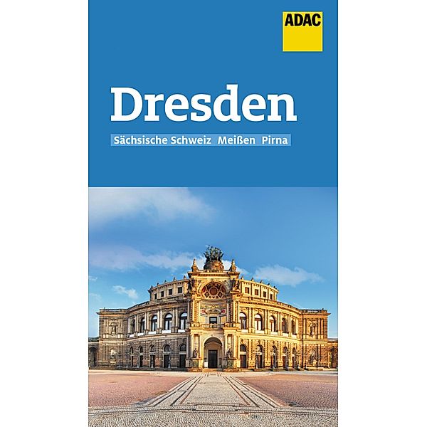 ADAC Reiseführer Dresden und Sächsische Schweiz / ADAC Reiseführer, ein Imprint von GRÄFE UND UNZER Verlag, Elisabeth Schnurrer