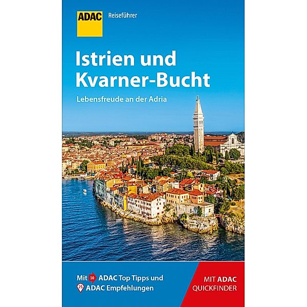 ADAC Reiseführer Istrien und Kvarner-Bucht / ADAC Reiseführer, ein Imprint von GRÄFE UND UNZER Verlag, Veronika Wengert, Axel Pinck