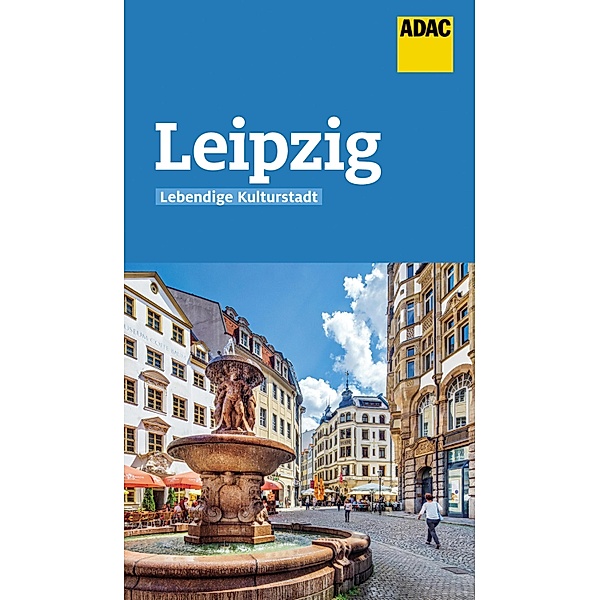 ADAC Reiseführer Leipzig / ADAC Reiseführer, ein Imprint von GRÄFE UND UNZER Verlag, Jens van Rooij