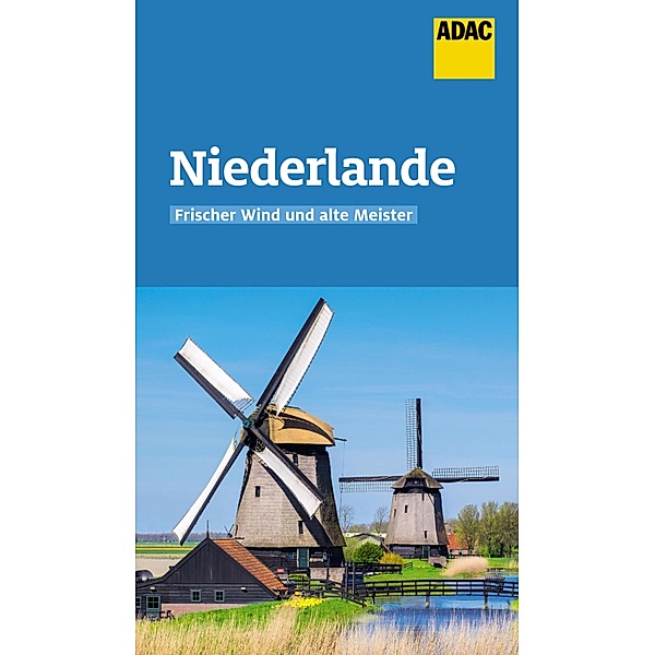 ADAC Reiseführer Niederlande / ADAC Reiseführer, ein Imprint von GRÄFE UND UNZER Verlag, Ralf Johnen