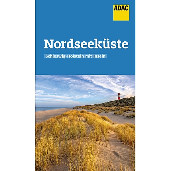 ADAC Reiseführer Nordseeküste Schleswig-Holstein / ADAC Reiseführer, ein Imprint von GRÄFE UND UNZER Verlag, Andrea Lammert, Randolf Leyk