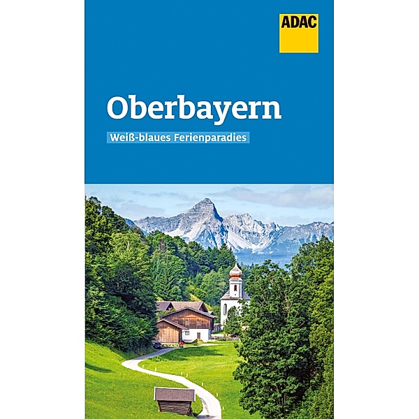 ADAC Reiseführer Oberbayern / ADAC Reiseführer, ein Imprint von GRÄFE UND UNZER Verlag, Martin Fraas