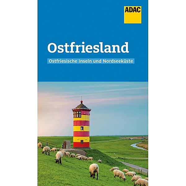 ADAC Reiseführer Ostfriesland und Ostfriesische Inseln / ADAC Reiseführer, ein Imprint von GRÄFE UND UNZER Verlag, Andrea Lammert