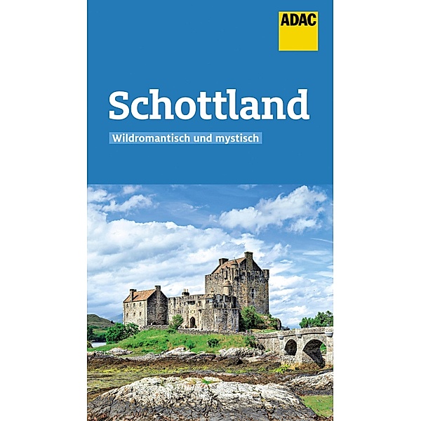 ADAC Reiseführer Schottland / ADAC Reiseführer, ein Imprint von GRÄFE UND UNZER Verlag, Annette Kossow