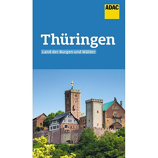 ADAC Reiseführer Thüringen / ADAC Reiseführer, ein Imprint von GRÄFE UND UNZER Verlag, Bärbel Rechenbach