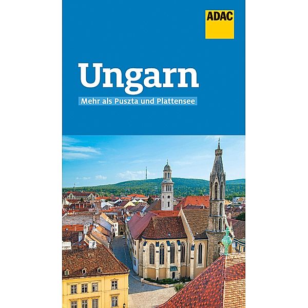 ADAC Reiseführer Ungarn / ADAC Reiseführer, ein Imprint von GRÄFE UND UNZER Verlag, Lisa Erzsa Weil, Daniel Hirsch