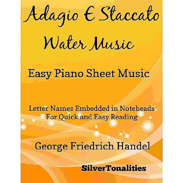 Adagio E Staccato Water Music Easy Piano Sheet Music, Silvertonalities
