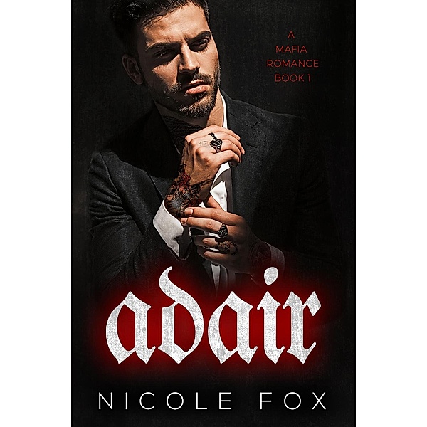 Adair (Book 1) / Patrizzio Family Mafia, Nicole Fox