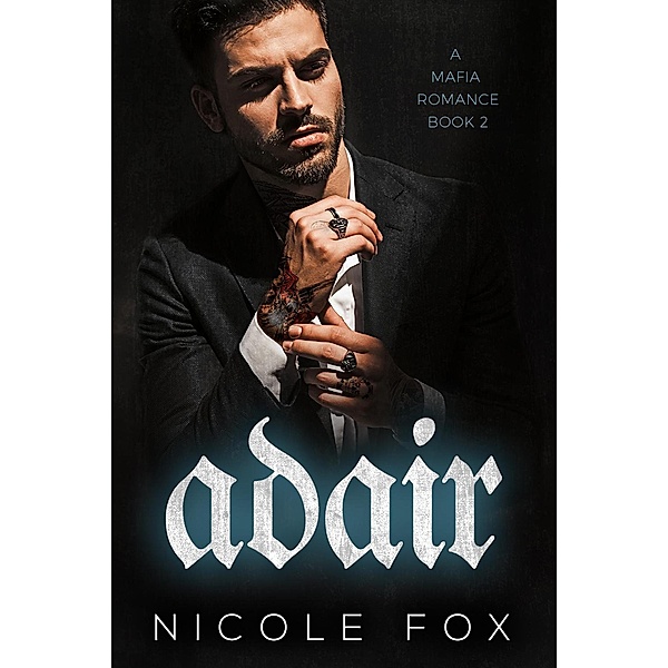 Adair (Book 2) / Patrizzio Family Mafia, Nicole Fox