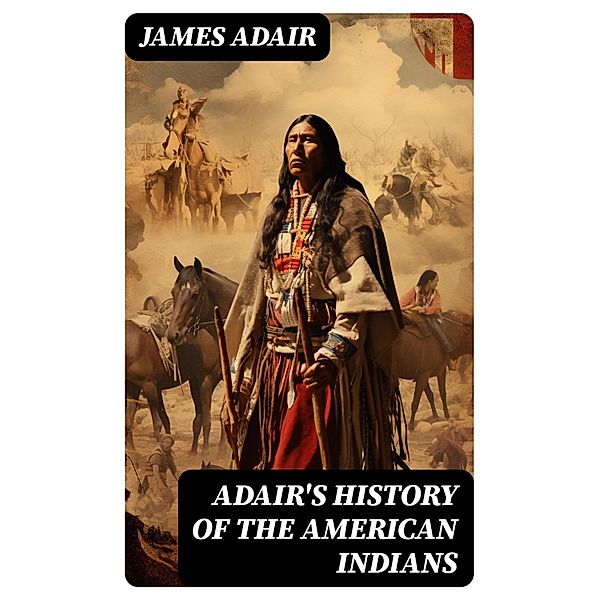 Adair's History of the American Indians, James Adair