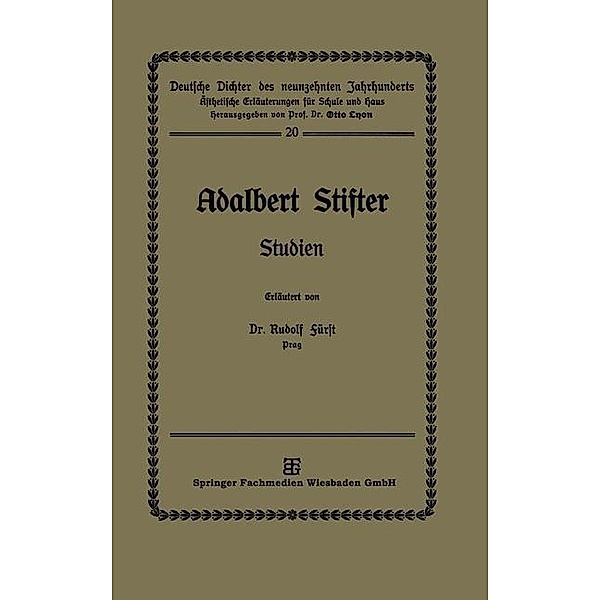 Adalbert Stifter / Deutsche Dichter des neunzehnten Jahrhunderts, Rudolf Fürst