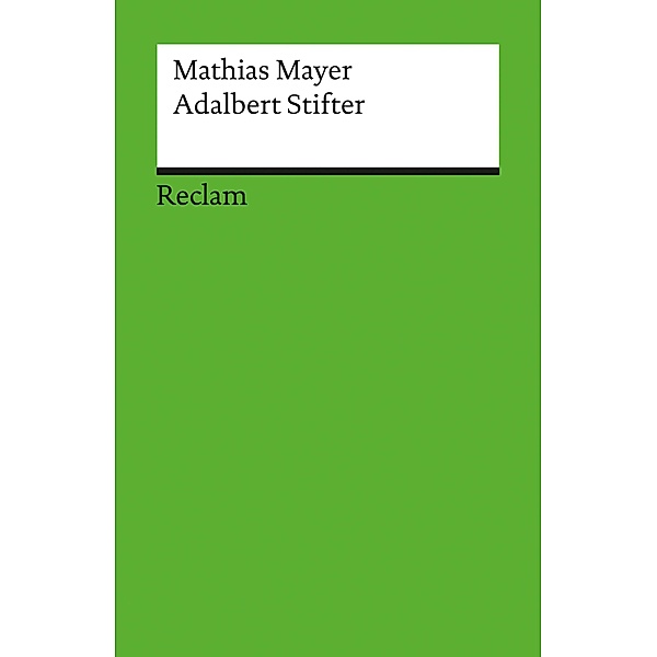 Adalbert Stifter / Reclam Literaturstudium, Mathias Mayer