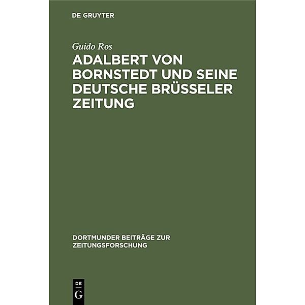 Adalbert von Bornstedt und seine Deutsche Brüsseler Zeitung, Guido Ros
