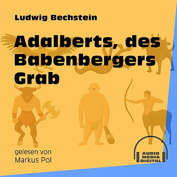 Adalberts, des Babenbergers Grab, Ludwig Bechstein