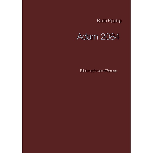 Adam 2084, Bodo Pipping