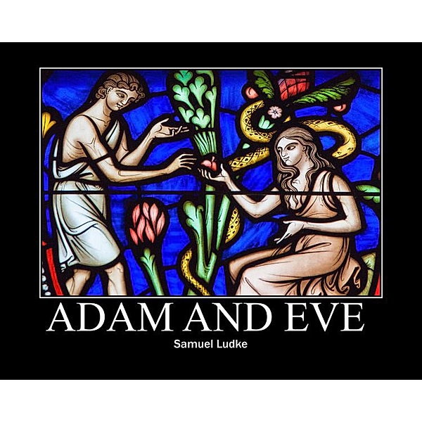 Adam and Eve (Poetry) / Poetry, Samuel Ludke
