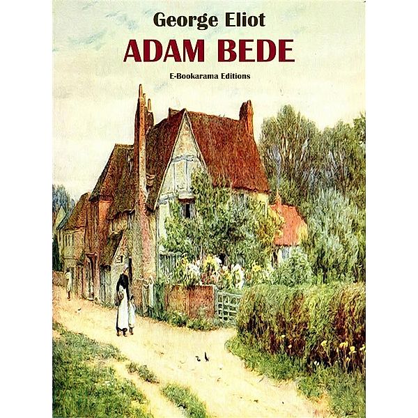 Adam Bede, George Eliot