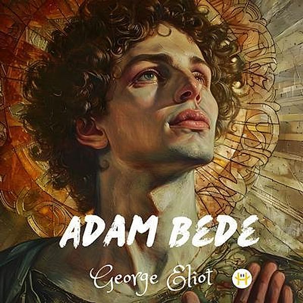 Adam Bede, George Eliot