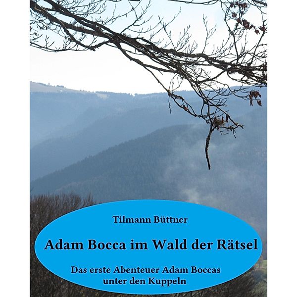 Adam Bocca im Wald der Rätsel, Tilmann A. Büttner
