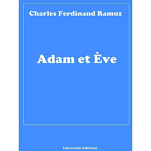 Adam et Ève, Charles Ferdinand Ramuz