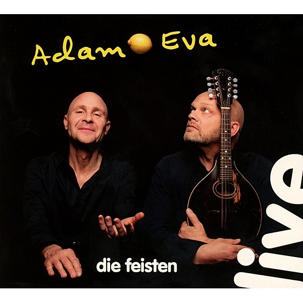 Adam & Eva (Live), Die Feisten
