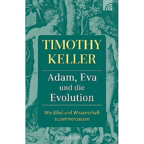 Adam, Eva und die Evolution, Timothy Keller