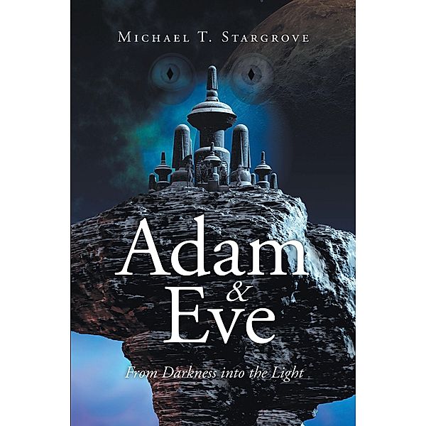 Adam & Eve from Darkness into the Light, Michael T. Stargrove