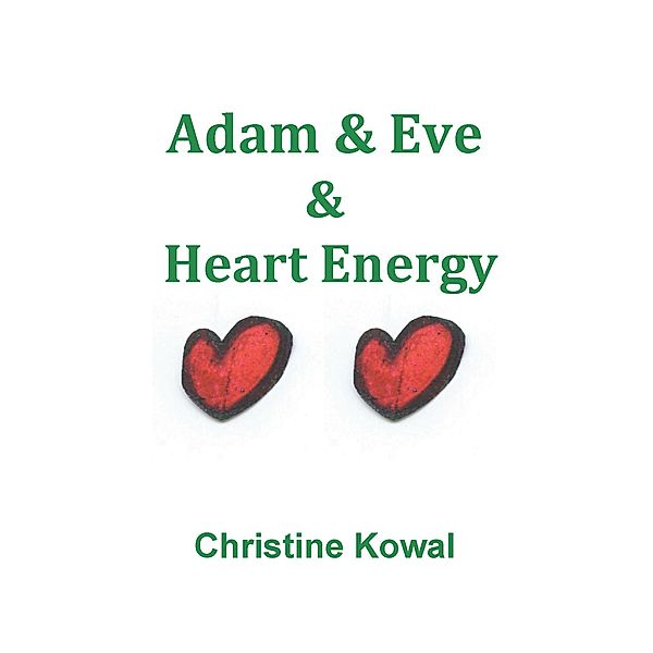 Adam & Eve & Heart Energy, Christine Kowal
